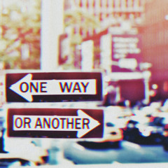One Way Or Another - Sippinjuiceluke & 6xndzz