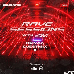 RAVE SESSIONS EP.65 w/ Jake Ryan | Reivax Guestmix II