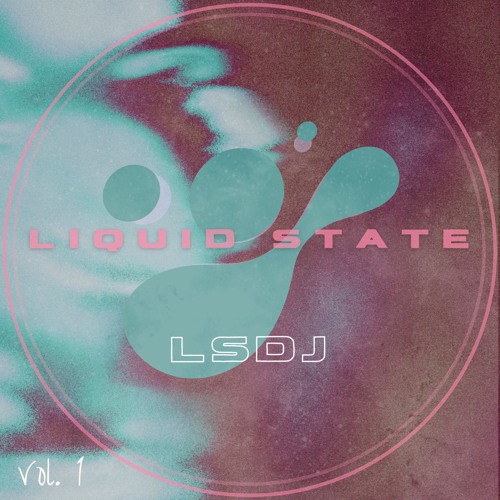 Liquid State Vol. 1 // LSDJ