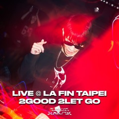 Toxic Wraith Live @ La Fin Taipei: 2Good 2Let Go