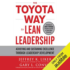 [READ] EBOOK 📜 The Toyota Way to Lean Leadership: Achieving and Sustaining Excellenc
