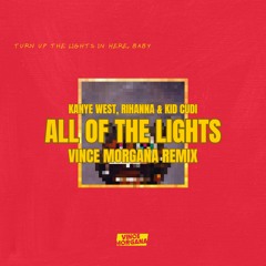 All Of The Lights (Vince Morgana Remix) [FULL VERSION IN THE FREE DOWNLOAD LINK]