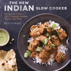 [GET] [EBOOK EPUB KINDLE PDF] The New Indian Slow Cooker: Recipes for Curries, Dals, Chutneys, Masal