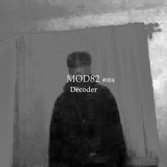 MOD82 series #004 - Decoder