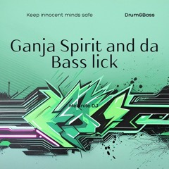 Ganja Spirit and Bass lick
