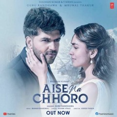 Aise na chhoro