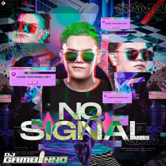 NO SIGNAL mixed by GAMBINNO