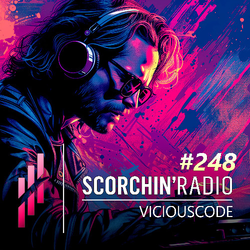 Scorchin' Radio 248 - ViciousCode