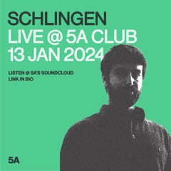Schlingen @ 5A Club / Jan 2024