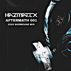 HAZMATIX - AFTERMATH 001 [2025 SHOWCASE]