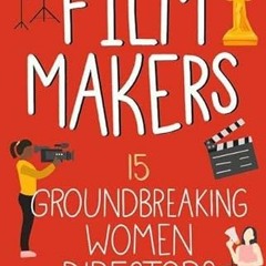 Get PDF EBOOK EPUB KINDLE Film Makers: 15 Groundbreaking Women Directors (Women of Power) by  Lyn Mi