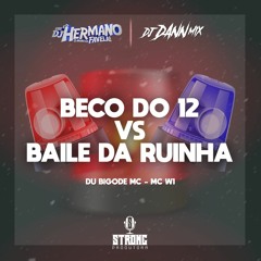 BECO DO 12 vs BAILE DA RUINHA🚨🚁( DJ HERMANO & DJ DANN MIX )