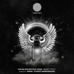 PREMIERE: Golan Zocher - Ready to Fly feat. Rona (Stereo Underground Remix) [Clubsonica Records]
