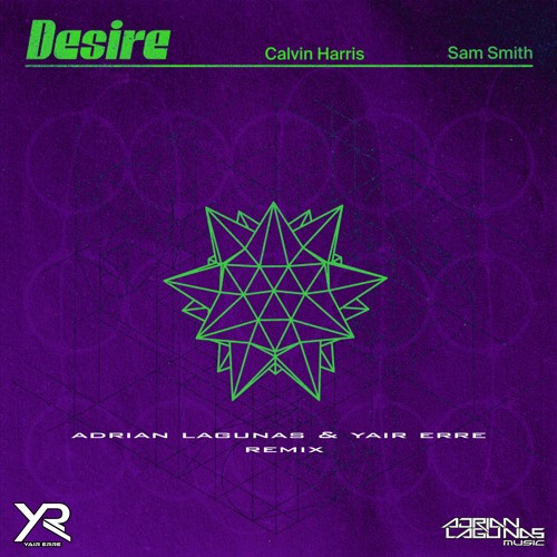 Calvin Harris & Sam Smith - Desire (Adrian Lagunas & Yair Erre Remix)Free Download!
