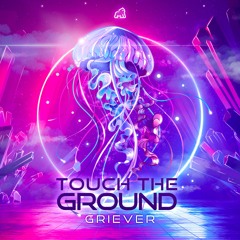 Griever - TOUCH THE GROUND