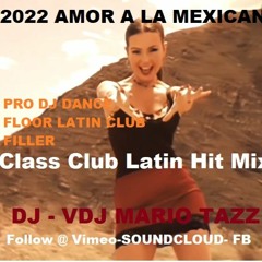 2022 AMOR A LA MEXICANA MIX CLASSIC CLUB HITS DJ - VDJ MARIO TAZZ (Latin Dance Floor Filler For Djs)