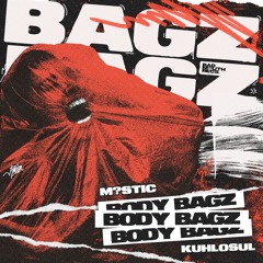M?STIC & KUHLOSUL - BODYBAGZ