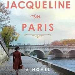 FREE PDF 🖌️ Jacqueline in Paris: A Novel by  Ann Mah [KINDLE PDF EBOOK EPUB]