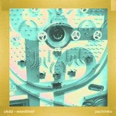 pachinko Feat Weedthief