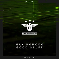 Max Komodo - Good Stuff