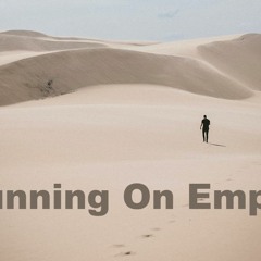 Running On Empty (extended tank version)