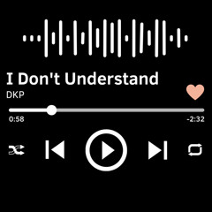 I Don’t Understand (Audio)