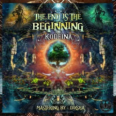 KODEINA - THE END IS THE BEGINNIG (DIKSHA MASTER)