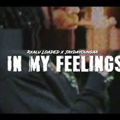 Rxalu Loaded x JayDaYoungan - In My Feelings