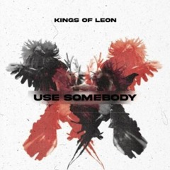 Kings Of Leon - Use Somebody ( Jr. Mix mash ) #FREE