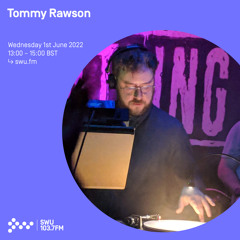 Tommy Rawson 01ST JUN 2022