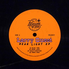 PREMIERE: Larry Quest - ‘Rear Light’ 12’’ EP sampler [Pleasure Of Love] - Out July 15th 2022