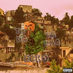 Echo - "Ta Da Ta Daa" produced By - To Be Determined Productions