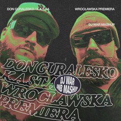 WROCŁAWSKA PREMIERA - donGURALesko & K.A.S.T.A (DJ WAR DNB MASHUP)
