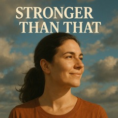 Stronger Than That
