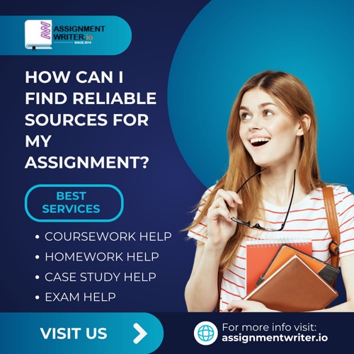 How Can I Find Reliable Sources for My Assignment?