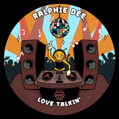 PREMIERE: Ralphie Dee - Love Talkin' [Hive Label]