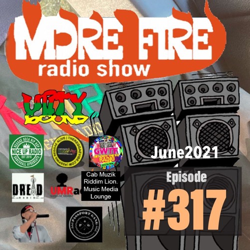 More Fire Show 317 - June 18th 2021 With Crossfire From Unity Sound