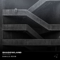 N07 Shadowland Podcast by "Danilo Rehm"