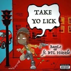 BaggLo Ft BFL Hizzle Take Yo Lick