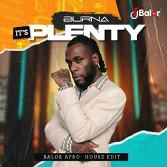 Burna Boy - It's Plenty (Balor Afro House Edit)