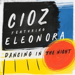 Cioz Feat. Eleonora - Dancing In The Night (Lucky Shot Mix) (Snippet)
