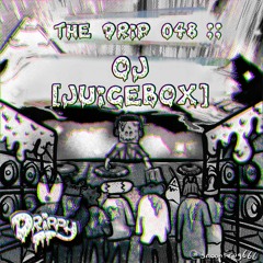 The Drip 048 :: OJ [Juicebox]