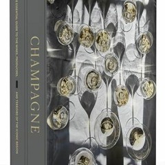 pdf Champagne Boxed Book & Map Set]: The Essential Guide to the Wines. Producers. and Terroirs of
