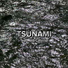 TSUNAMI (feat. Kid Carrillo) Prod. Netuh