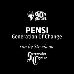 Pensi - 'Generation Of Change' - run by Stryda on Sufferah's Choice