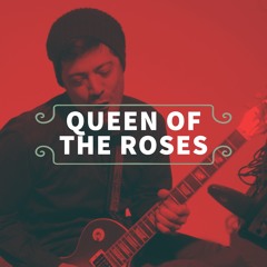 Queen of the Roses