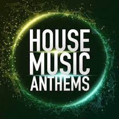 HOUSE ANTHEMS  MIX