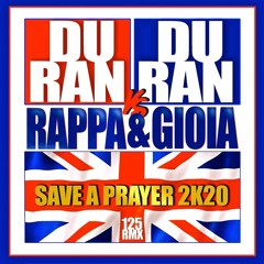 Duran Duran - Save a Prayer (Gioia & Rappa Remastered RMX 2K21)