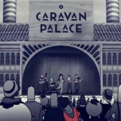 CARAVAN PALACE SONGS