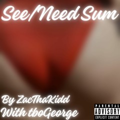 See/Need Sum (With tboGeorge)